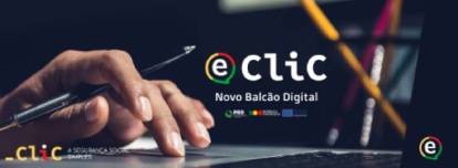 E-Clic: o novo balcão digital da Segurança Social