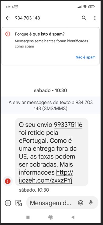 Um exemplo da mensagem fraudulenta: O seu envio 993375116 foi retido pela ePortugal. Como é uma entrega fora da UE, as taxas podem ser cobradas. Mais informacoes